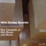 Whit Dickey Quartet - Coalescence (2004)