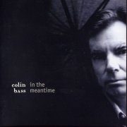 Colin Bass - In the Meantime (2003)