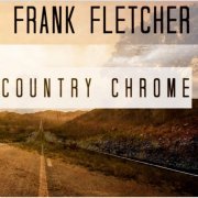 Frank Fletcher - Country Chrome (2020)