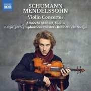 Albrecht Menzel, Leipziger Symphonieorchester, Robbert van Steijn - Robert Schumann; Felix Mendelssohn: Violin Concertos (2025) [Hi-Res]