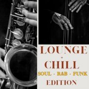 VA - Lounge + Chill Soul, R&B, Funk Edition (2023)