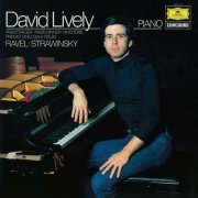 David Lively - Ravel: Le Tombeau de Couperin; Stravinsky: Tango; Piano Rag Music; Trois mouvements de Petrouchka (2024)