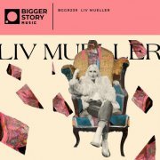 Bigger Story Music - Liv Mueller (2023)