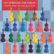 Janine Jansen, Joris van Rijn, Benjamin Schmid - 24 Capriccios for Violin from the Netherlands (2002)