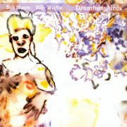 Bob Moses & Billy Martin - DrummingBirds (2004)