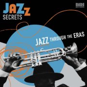 Arkadia Jazz All-Stars, Benny Golson, Dave Liebman - Jazz Secrets - Jazz Through the Eras (How to Listen to Jazz) (2025)