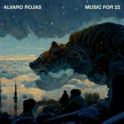 Alvaro Rojas - Music for 22 (2022)