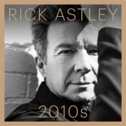 Rick Astley - 2010s (2025)