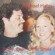 Michael Hahn - Make Each Other Smile (2024)