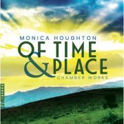 VA - Monica Houghton: Of Time & Place (2018) [Hi-Res]