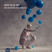 Aron Talas Trio - New Questions, Old Answers (2023)