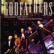 The Godfathers - Birth, School, Work, Death: The Best Of The Godfathers (1996)
