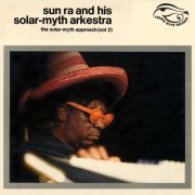 Sun Ra - The Solar-Myth Approach Vol. 2 (Remastered 2020)