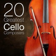 VA - 20 Greatest Cello Composers (2021)