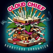 Cloud Chief - Honky Tonk Sandwhich (2024)