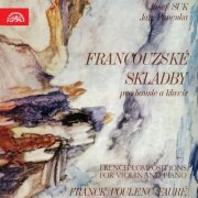 Josef Suk, Jan Panenka - Franck, Poulenc, Fauré: French Works for Violin and Piano (2016)