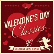 VA - Valentine's Day Classics: 30 Greatest Love Songs (2022)