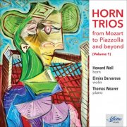 Howard Wall, Elmira Darvarova and Thomas Weaver - Horn Trios from Mozart to Piazzolla and Beyond, Vol. 1 (2024) [Hi-Res]