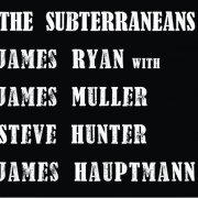 James Muller, The Subterraneans - The Subterraneans (2010)