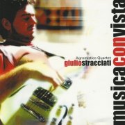 Agromistico Quartet, Giulio Stracciati - Musica con vista (feat. Mirco Mariottini, Ferruccio Spinetti, Ettore Bonafè) (2002)