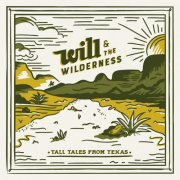 Will & the Wilderness - Tall Tales from Texas (2020)