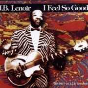 J.B. Lenoir - I Feel So Good (2003)