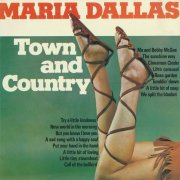 Maria Dallas – Town and Country (1972)