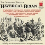 Havergal Brian - The Orchestral Works of Havergal Brian (2021)