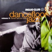 VA - Mojo Club Dancefloor Jazz Volume 9 (Never Felt So Free) (2000)