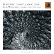 Francesco Desiato & Ivano Leva - Caos Melancolico (Omaggio a Kenny Wheeler) (2025) Hi-Res