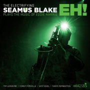 Seamus Blake - The Electrifying Seamus Blake - EH! (2026)