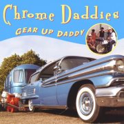 Chrome Daddies - Gear Up Daddy (2003)