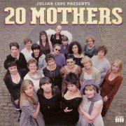 Julian Cope - 20 Mothers (1995)