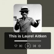 Laurel Aitken - This is Laurel Aitken (2023)