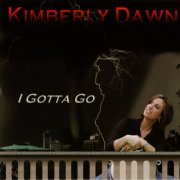 Kimberly Dawn - I Gotta Go (2003)
