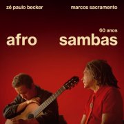 Marcos Sacramento, Ze Paulo Becker - Afro-Sambas 60 Anos (2026) [Hi-Res]