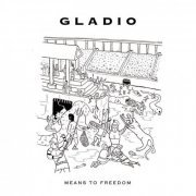 Gladio - Means to Freedom (2019)