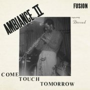 Ambiance II Fusion - Come Touch Tomorrow (2023)