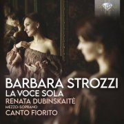 Canto Fiorito & Dubinskaité Renata - Strozzi: La voce sola (2021)