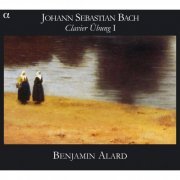 Benjamin Alard - Bach: Clavier Ubung I (Six Partitas BWV 825-830) (2010)