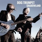 Dog Trumpet - Shadowland (2022) Hi Res