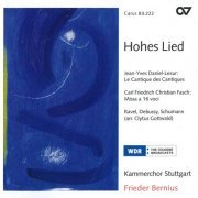 Kammerchor Stuttgart, Frieder Bernius - Hohes Lied: Daniel-Lesur, Ravel, Debussy, Fasch, Schumann (2009)