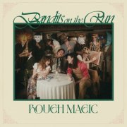 Bandits on the Run - Rough Magic (2026) [Hi-Res]
