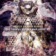 Neatly Drawn Blinds - The Things Before and After Me (2023) [Hi-Res]