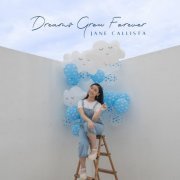 Jane Callista - Dreams Grow Forever (2023) Hi Res