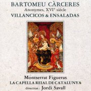 Montserrat Figueras, La Capella Reial de Catalunya & Jordi Savall - Bartomeu Càrceres: Villancicos & Ensaladas (1990)