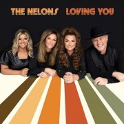 The Nelons - Loving You (2024)