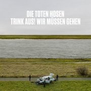 Die Toten Hosen - "Trink aus, wir müssen gehen!“ + Bonusalbum "Alles muss raus!“ (2026)