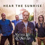 Matthew Bell & The Next of Kin - Hear the Sunrise (2019) Hi Res