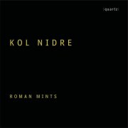 Roman Mints - Kol Nidre (2025) [Hi-Res]